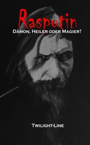 Rasputin: Dämon, Heiler oder Magier?