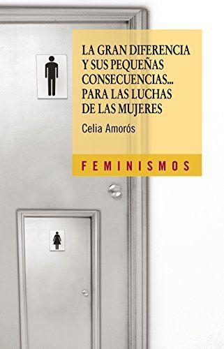La gran diferencia y sus pequeñas consecuencias-- para las luchas de las mujeres