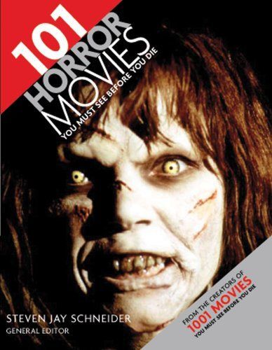 101 Horror Movies You Must See Before You Die