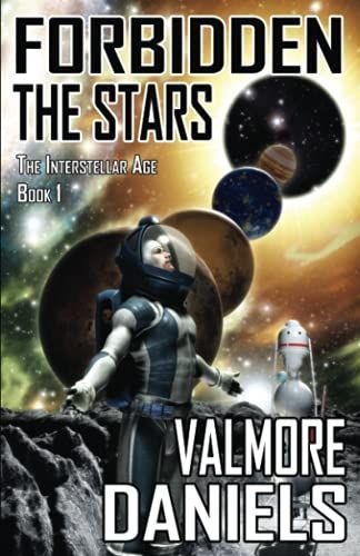 Forbidden the Stars (the Interstellar Age Book 1)