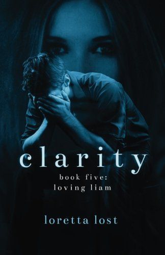 Clarity 5: Loving Liam