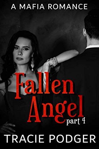 Fallen Angel, Part 4 - A Mafia Romance: Fallen Angel