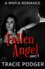 Fallen Angel, Part 4 - A Mafia Romance: Fallen Angel