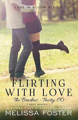 Flirting With Love (The Bradens at Trusty #4) Love in Bloom Contemporary Romance