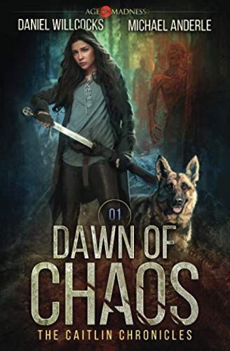 Dawn of Chaos: Age Of Madness - A Kurtherian Gambit Series