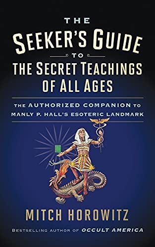 The Seeker's Guide to the Secret Teachings of All Ages