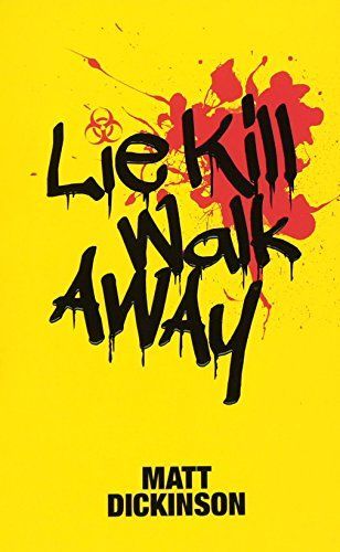 Lie Kill Walk Away