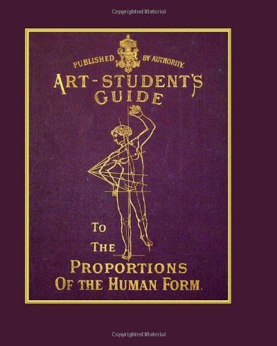 The Art Student's Guide to the Proportions of the Human Form
