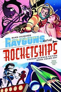Rayguns and Rocketships