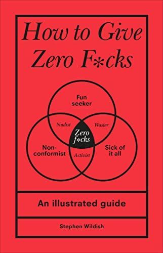 How to Give Zero F*cks