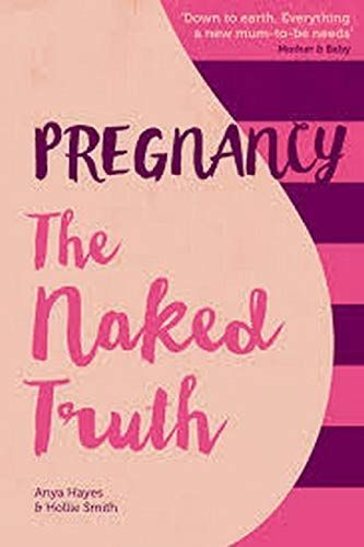 Pregnancy - The Naked Truth