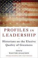 Profiles in Leadership: Historians on the Elusive Quality of Greatness