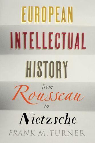 European Intellectual History from Rousseau to Nietzsche