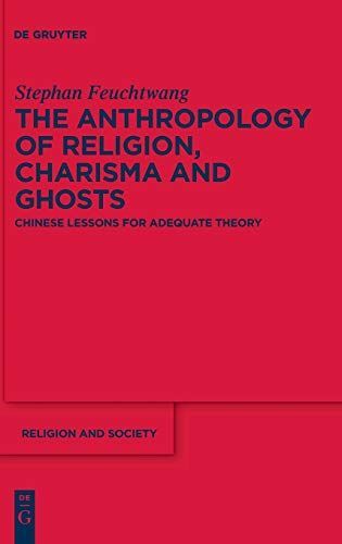 The Anthropology of Religion, Charisma, and Ghosts