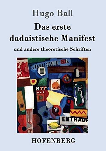 Das erste dadaistische Manifest