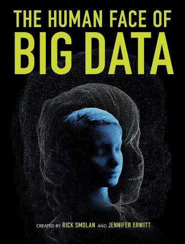 The Human Face of Big Data