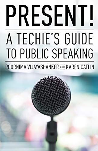 Present! a Techie's Guide to Public Speaking