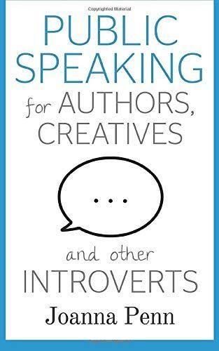 Public Speaking for Authors, Creatives and Other Introverts