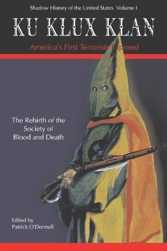 Ku Klux Klan America's First Terrorists Exposed