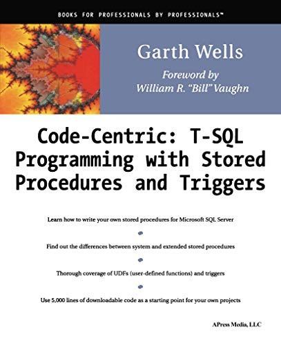 Code Centric: T-SQL Programming with Stored Procedures and Triggers