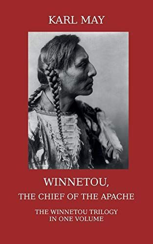 Winnetou, the Chief of the Apache