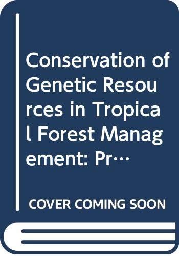 Conservation of Genetic Resources in Tropical Forest Management