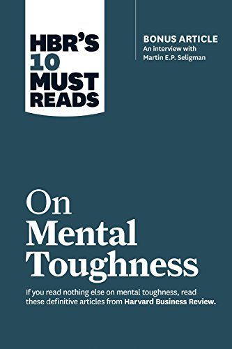 HBR's 10 Must Reads on Mental Toughness