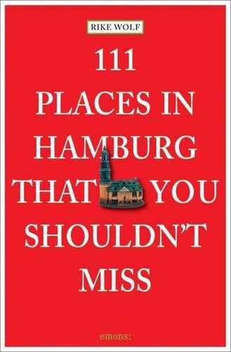 111 Places in Hamburg That You Shouldn't Miss