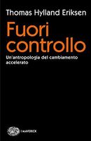 Fuori controllo. Un'antropologia del cambiamento accelerato