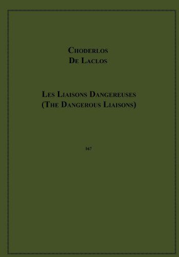 Les Liaisons Dangereuses (the Dangerous Liaisons)