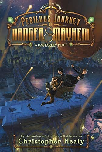 A Perilous Journey of Danger and Mayhem #1: A Dastardly Plot