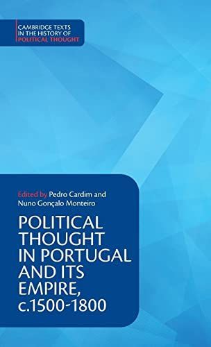 Political Thought in Portugal and its Empire, c.1500–1800