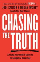Chasing the Truth: a Young Journalist's Guide to Investigative Reporting