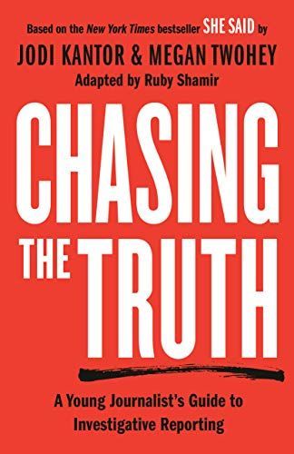 Chasing the Truth: a Young Journalist's Guide to Investigative Reporting