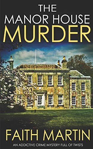 THE MANOR HOUSE MURDER an Addictive Crime Mystery Full of Twists
