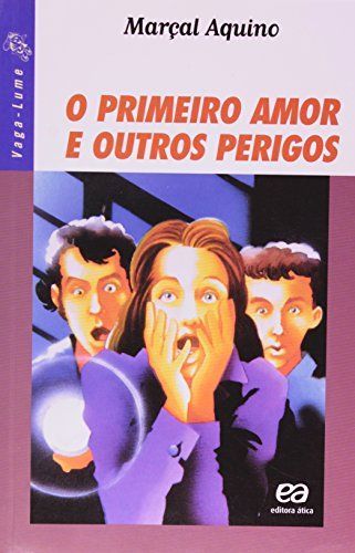 O primeiro amor e outros perigos