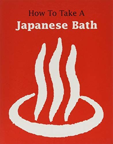 How to Take a Japanese Bath