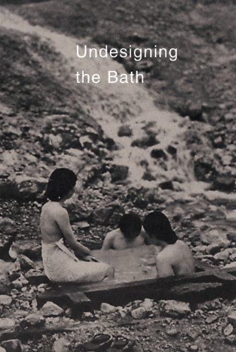 Undesigning the Bath