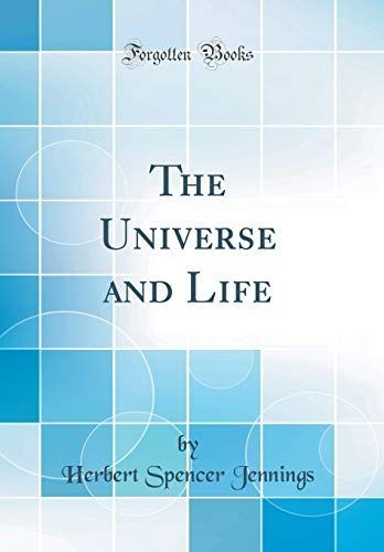 The Universe and Life (Classic Reprint)