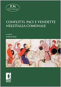 Conflitti, paci e vendette nell'Italia comunale