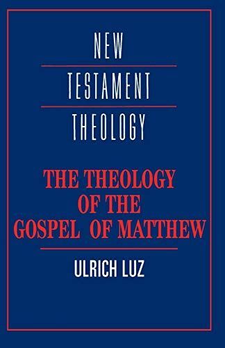 The Theology of the Gospel of Matthew