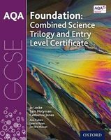 AQA GCSE Foundation: Combined Science Trilogy and Entry Level Certificate Student Book