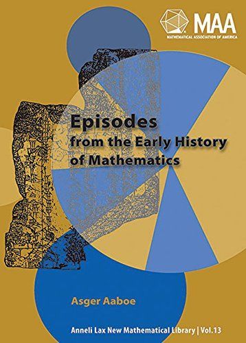 Episodes from the Early History of Mathematics