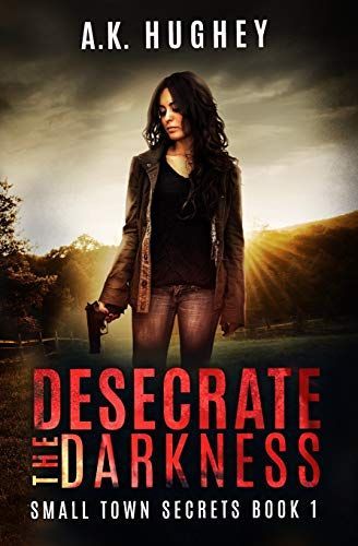 Desecrate the Darkness: A Vigilante Romantic Crime Thriller