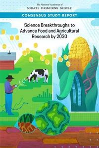 Science Breakthroughs to Advance Food and Agricultural Research by 2030