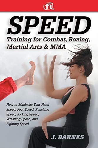 Speed Training for Combat, Boxing, Martial Arts, and MMA