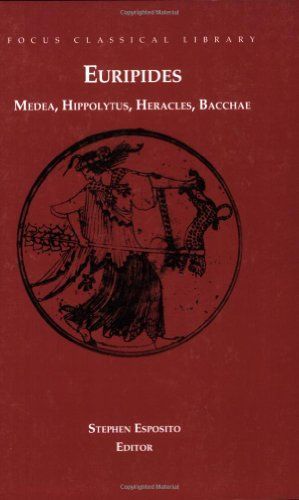 Medea, Hippolytus, Heracles, Bacchae