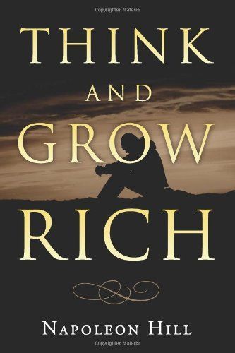 Think and Grow Rich: How to Prosper Even in Hard Times