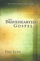 The Bravehearted Gospel