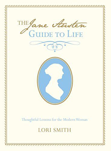 The Jane Austen Guide to Life